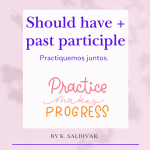 Gramática de inglés - Guía práctica: should have + past participle